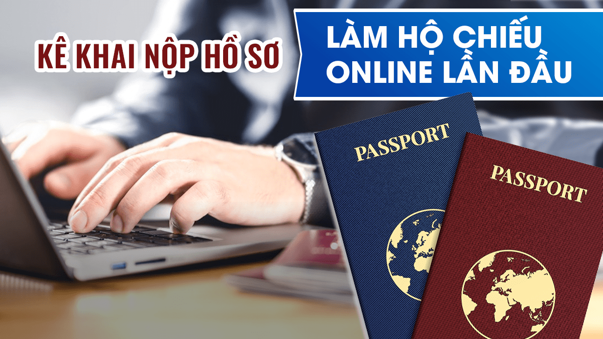 Kê khai làm hộ chiếu online lần đầu