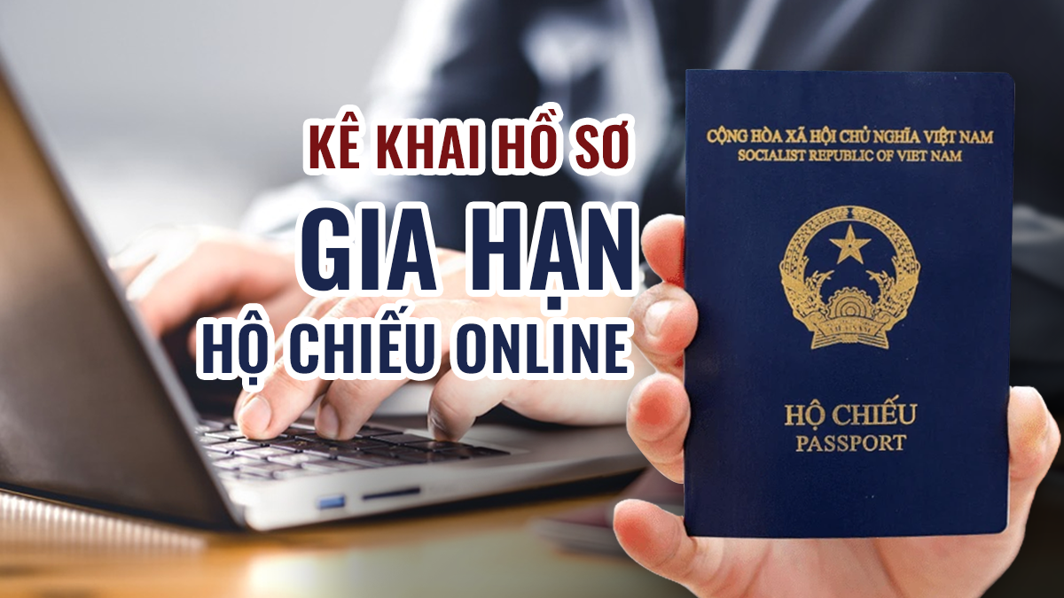 Kê khai hồ sơ gia hạn hộ chiếu online